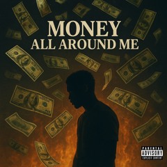 Money All Around Me Prod By Neri