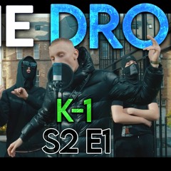The Drop - K-1 [S2 E1]