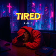 Tired