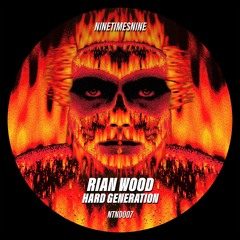 Rian Wood - Hard Generation EP [NTND007] (Previews)