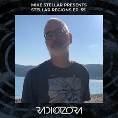 MIKE STELLAR presents Stellar Regions Ep. 55 | 24/11/2021