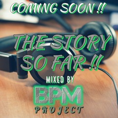BPM PROJECT - THE STORY SO FAR !!