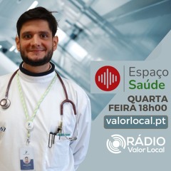 ESPAÇO SAUDE - UMA PARCERIA DA RADIO VALOR LOCAL COM A ULS DA LEZIRIA