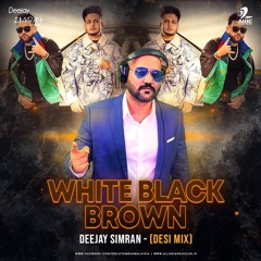 White Black Brown (Desi Mix) I Deejay Simran I Karan Aujla I Avvy Sra I Latest Punjabi Songs 2023