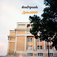 Draftpunk - Baku2000