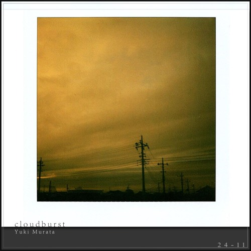 cloudburst (Anoice / Yuki Murata '24 Piano Sketches')