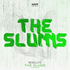 Resolute - The Slums