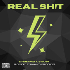DRUMMO x SNOW - REAL SH!T