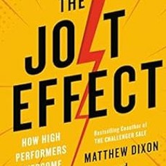 READ KINDLE 💜 The JOLT Effect: How High Performers Overcome Customer Indecision by M