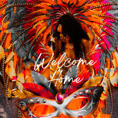 Welcome Home (Carnival Mix 2K23)