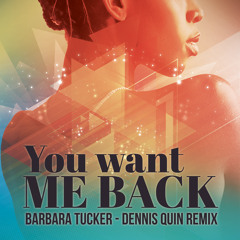 You Want Me Back (Dennis Quin Extended Mix)