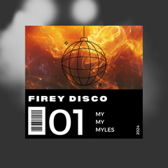 MyMyMyles - Firey Disco [FREE D/L]