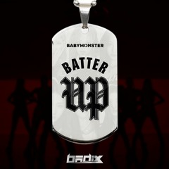 BABYMONSTER (베이비몬스터) - 'Batter Up' [Badix Remix]