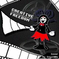 [DELTARUNE vision crew] CREATIVE FREEDOM |Cover By Svyat00x|
