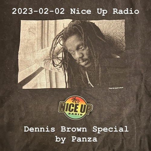 2023-02-02 Nice Up Radio Dennis Brown Selection by Panza