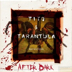 Tito And Tarantula- After Dark Cover