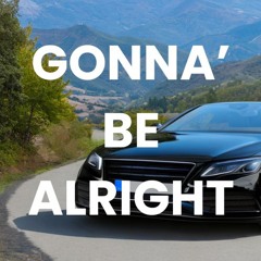 Gonna' Be Alright By DJCrazy And Rooo