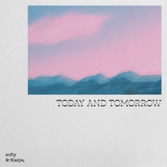 softy & Kaspa. - Today And Tomorrow