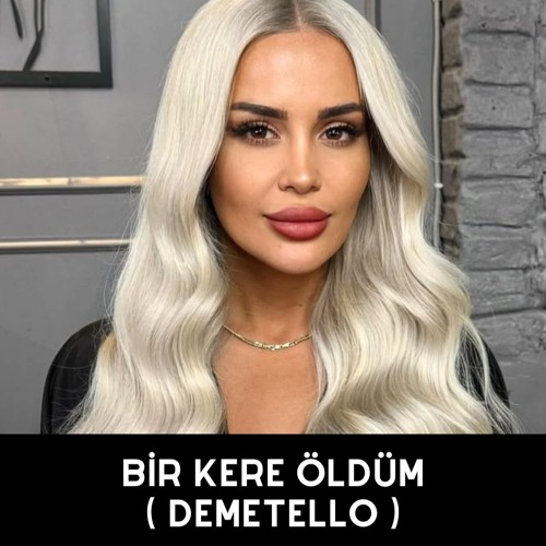 DEMET ELLOO - Bir Kere Öldüm ( Yücel Yılmaz Remix )