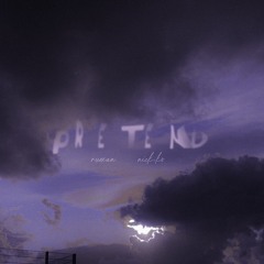 Pretend W// Ruexan (Prod. Alfie & Maximus)