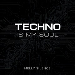 TECHNO IS MY SOUL