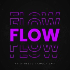 Kriss Reeve, Choon East - Flow