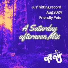 Saturday Session - Friendly Pete Aug 2024