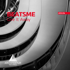 ARCH056 BeatsMe-Give It Away