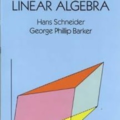 [GET] EBOOK EPUB KINDLE PDF Matrices and Linear Algebra (Dover Books on Mathematics) by Hans Schneid