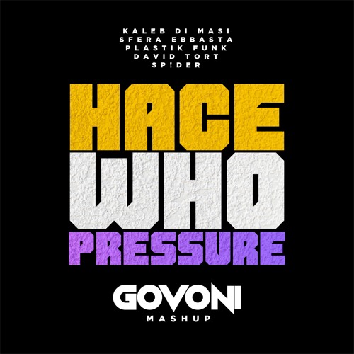 Hace Who Pressure (Andrea Govoni Mashup)