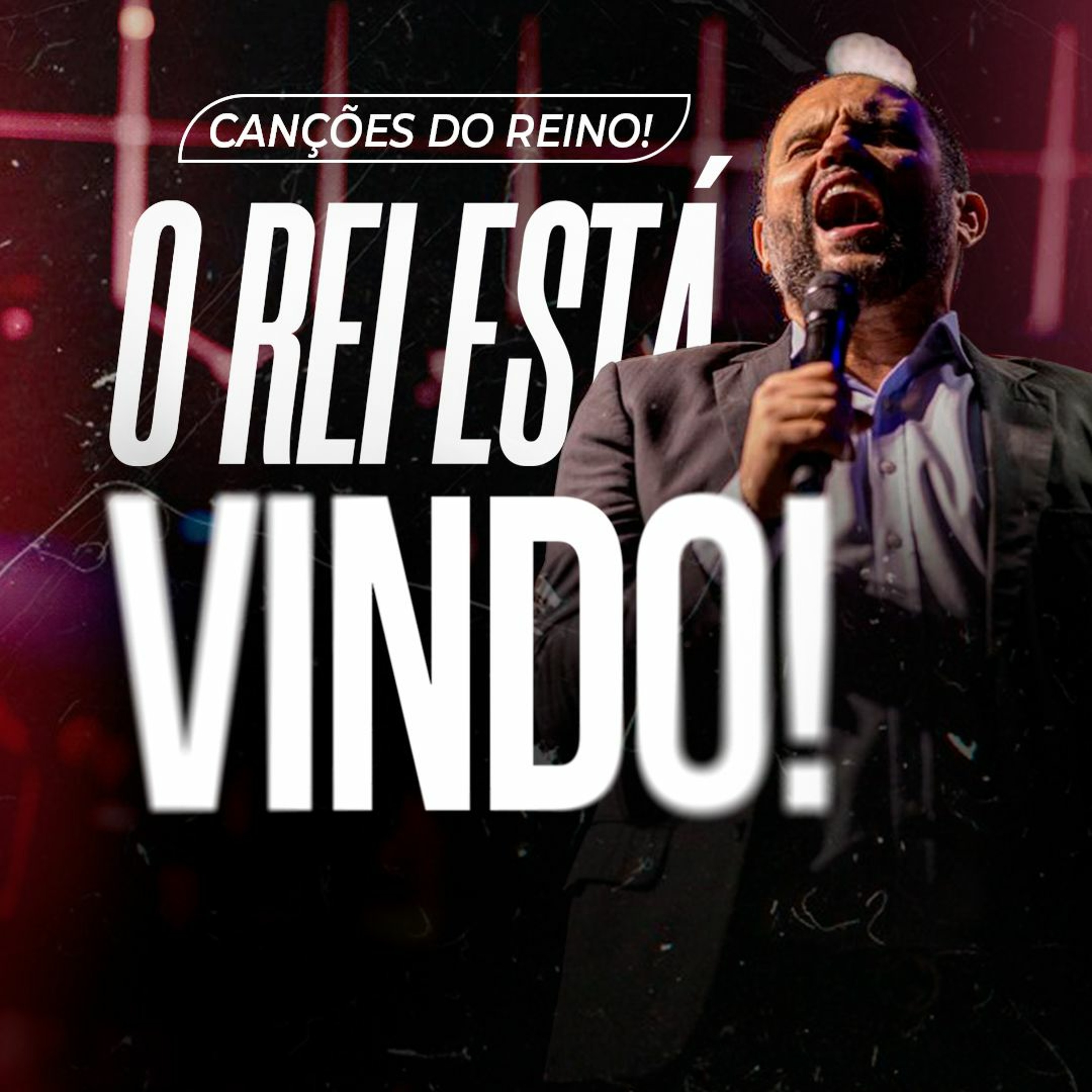 #461 - Canções do Reino! - O Rei está Vindo - JB Carvalho episode artwork