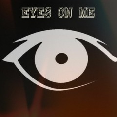 Eyes On Me