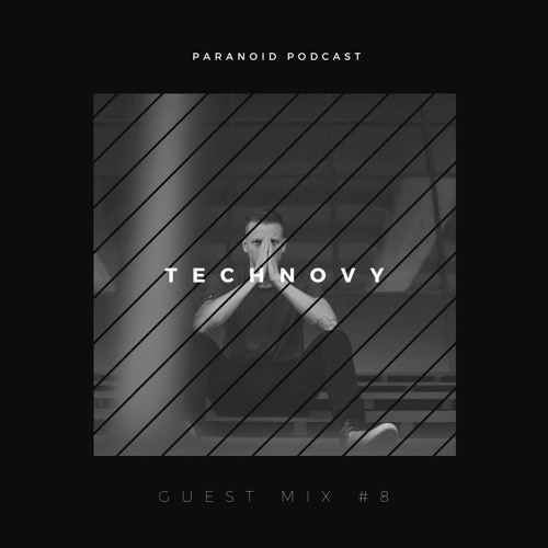 Paranoid [Podcast - Guest mix #8] TECHNOVY