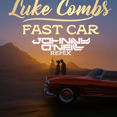 Luke Combs - Fast Car (Johnny O'Neill Remix  )