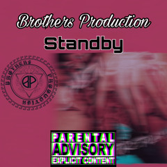 Brothers Production - Standby [Explicit] 2023