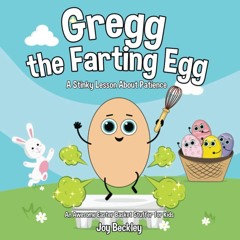 $PDF$/READ Gregg the Farting Egg: A Stinky Lesson About Patience - An Awesome Ea