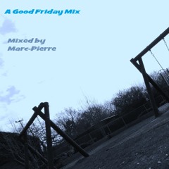 A Good Friday Mix