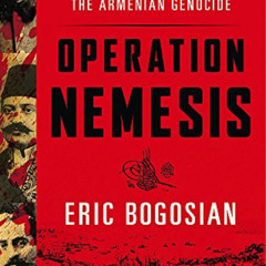 [GET] EPUB 📗 Operation Nemesis: The Assassination Plot that Avenged the Armenian Gen