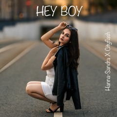 Hanna - Sandra x Cityflash - Hey Boy