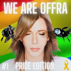 We Are Offra - Part #1 (Pride Edition 2024)