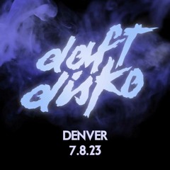 Daft Disko [LIVE] @ Cervantes Masterpiece Ballroom, Denver, CO - 7.8.23