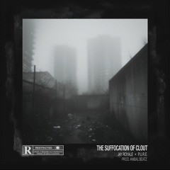Jay Royale & P.U.R.E. - The Suffocation Of Clout