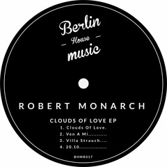 PREMIERE: Robert Monarch - Clouds Of Love [Berlin House Music]