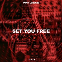 Jaimy Lorenzo - Set You Free [TTC018]