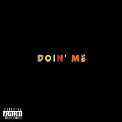 DOIN ME(Prod. By SVGAR Beats)