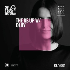 The Re-Up Series: Oliiv [RE001]