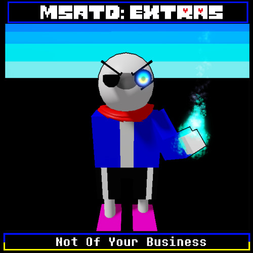 [MSATD: EXTRAS] Not Of Your Business - Hard Mode Monkey Sans Theme