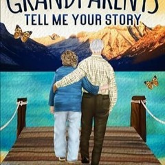 Epub✔ Grandparents, Tell Me Your Story: Keepsake & Memory Journal with questions for