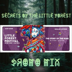 Secrets of the Little Forest 🌲🌱🌿 The Story Of The Rose Promo Mix - Little Forest Festival 2023 🌲