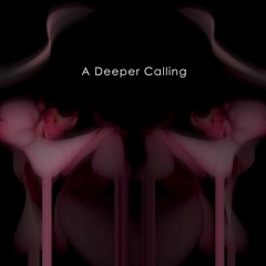 A Deeper Calling